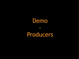 Demo
-
Producers
 