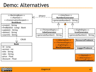 62@agoncal
Demo: Alternatives
 