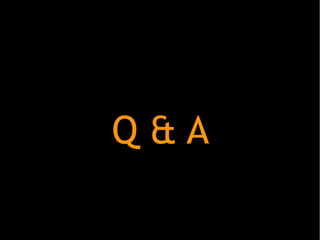 Q & A
 
