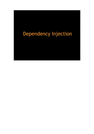 Dependency Injection
 