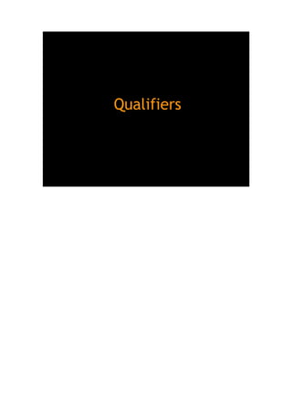 Qualifiers
 