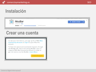comercioymarketing.es SEO
Comercio Digital Internacional
Instalación
Crear una cuenta
 