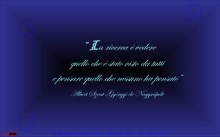 “ La ricerca è vedere

quello che è stato visto da tutti
e pensare quello che nessuno ha pensato”
Albert Szent-Györgyi de Nagyrápolt

© Copyright 2009 Fondazione Chiron e Raimondo Villano - Tutti i diritti riservati

 