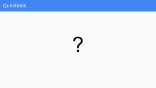 Questions
?
 
