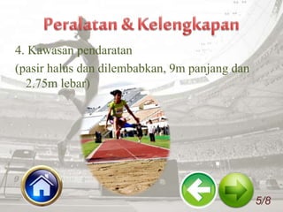 4. Kawasan pendaratan
(pasir halus dan dilembabkan, 9m panjang dan
2.75m lebar)
5/8
 