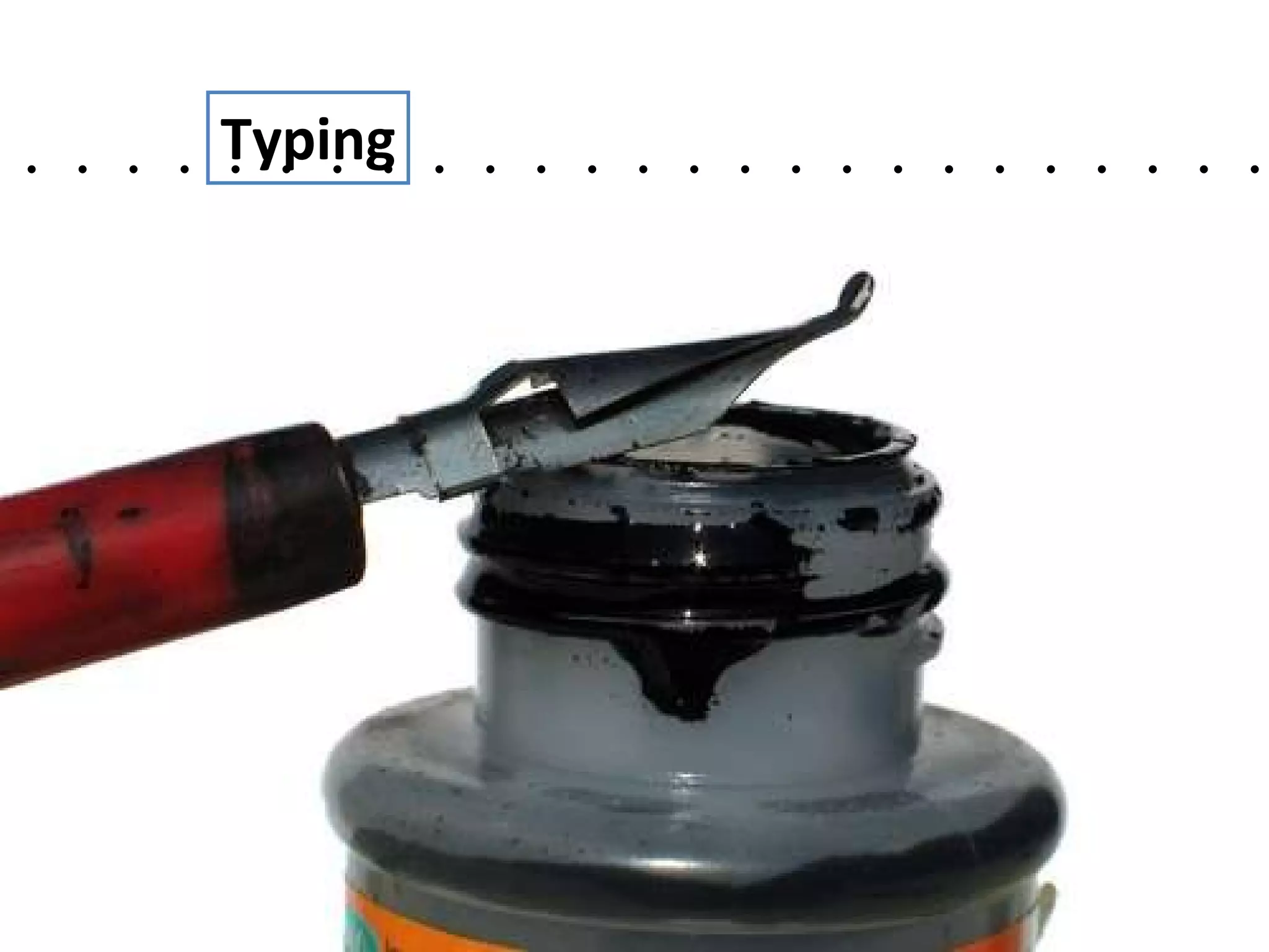 ...................................................  is better than writing Typing 