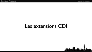Les extensions CDI



                     67
 