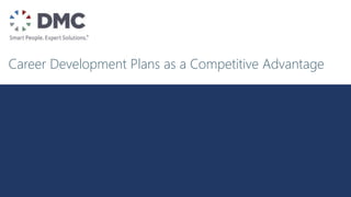 Career Development Plans as a Competitive Advantage
 