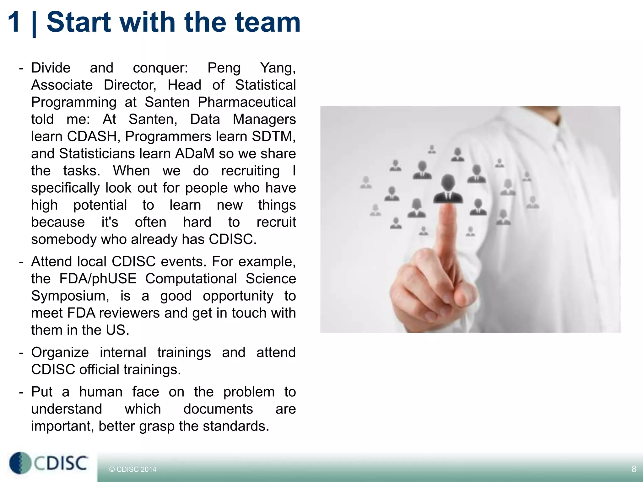 © CDISC 2014
1 | Start with the team
8CDISC Europe Interchange 2014
 