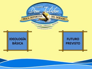IDEOLOGÍA    FUTURO
  BÁSICA    PREVISTO
 
