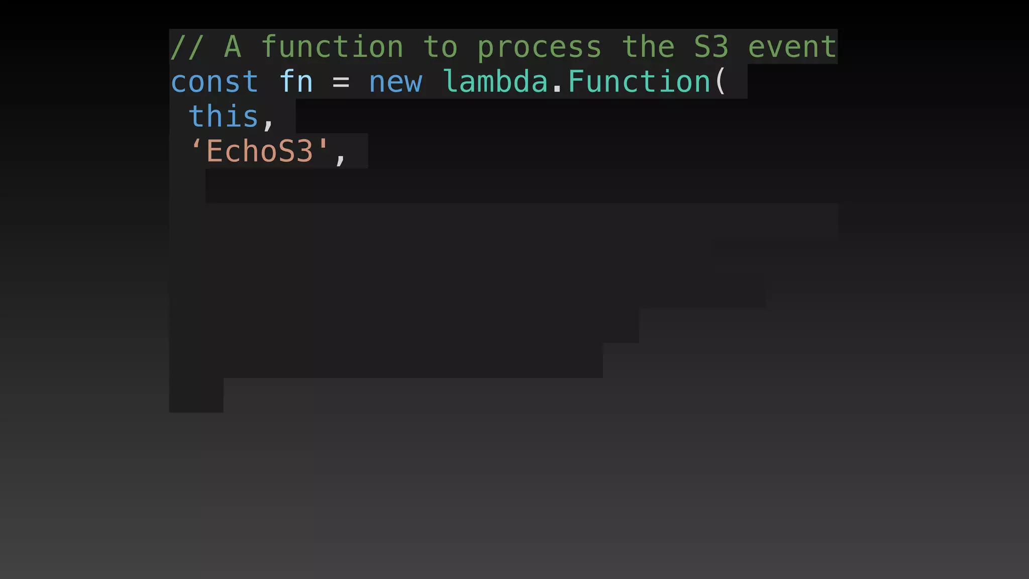 // A function to process the S3 event
const fn = new lambda.Function(
this,
‘EchoS3',
 