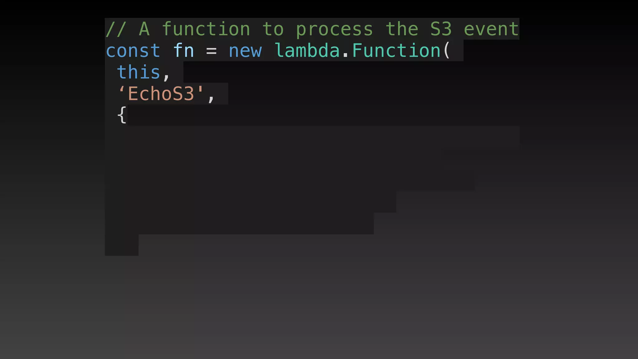 // A function to process the S3 event
const fn = new lambda.Function(
this,
‘EchoS3',
{
 