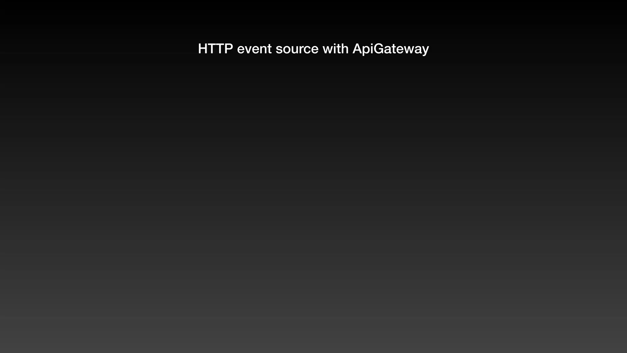 HTTP event source with ApiGateway
 