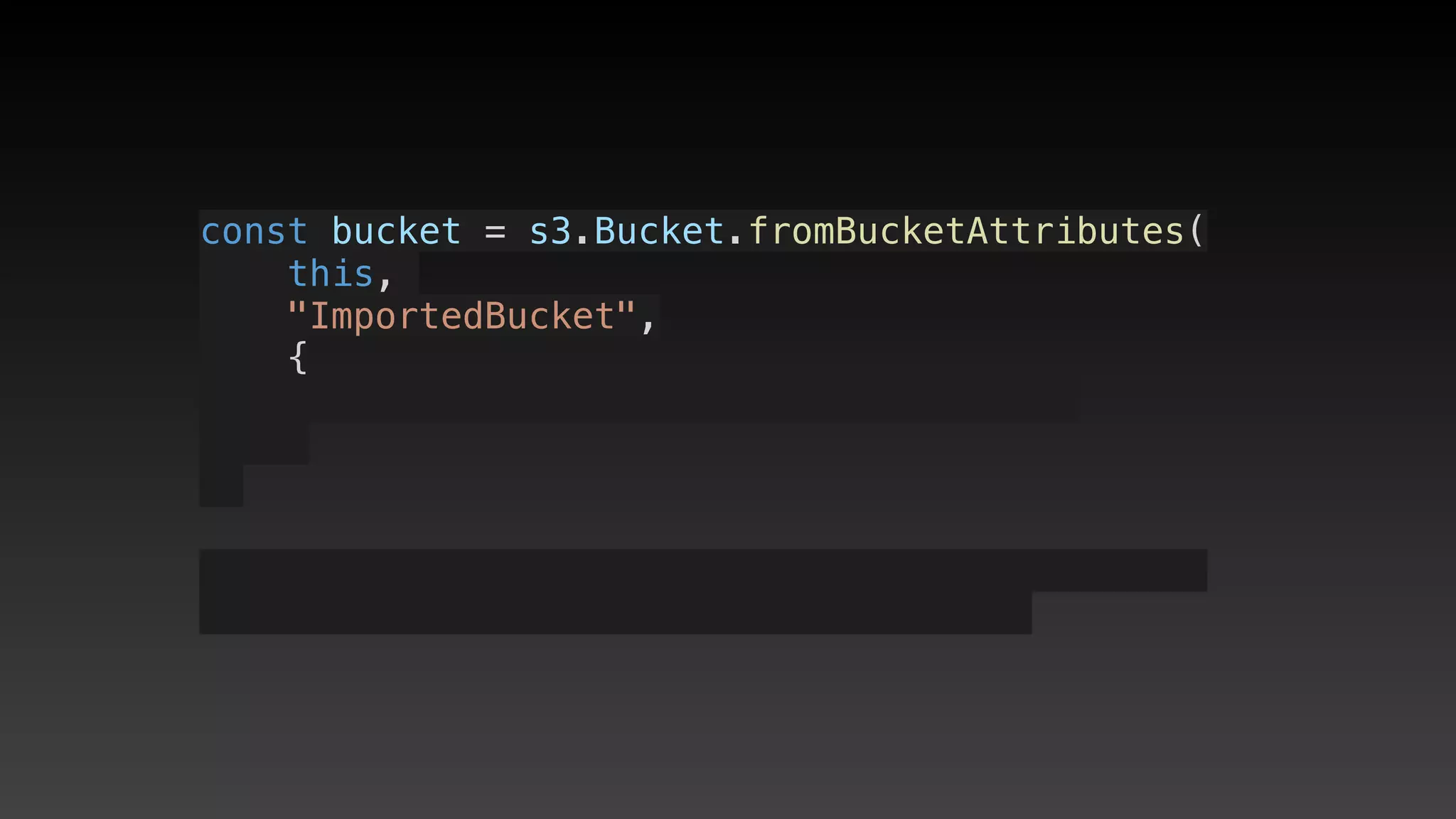 const bucket = s3.Bucket.fromBucketAttributes(
    this, 
    "ImportedBucket",
    {
 