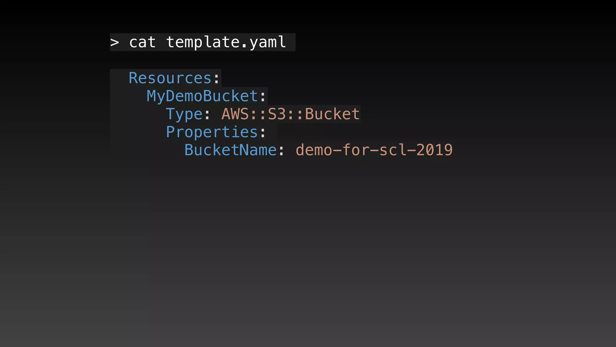 > cat template.yaml
  Resources:
   MyDemoBucket:
     Type: AWS::S3::Bucket
     Properties: 
       BucketName: demo-for-scl-2019
 