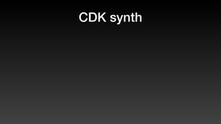 CDK synth
 