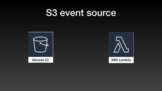 S3 event source
 