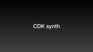 CDK synth
 