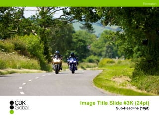 Image Title Slide #3K (24pt) 
Sub-Headline (18pt) 
 