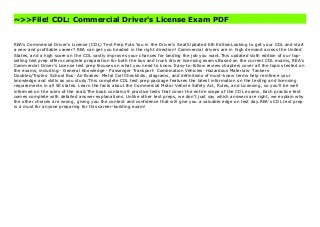 ~>>File! CDL: Commercial Driver's License Exam PDF
REA’s Commercial Driver's License (CDL) Test Prep Puts You in the Driver’s Seat!Updated 6th EditionLooking to get your CDL and start a new and profitable career? REA can get you headed in the right direction! Commercial drivers are in high demand across the United States, and a high score on the CDL vastly improves your chances for landing the job you want.This updated sixth edition of our top-selling test prep offers complete preparation for both the bus and truck driver licensing exams.Based on the current CDL exams, REA’s Commercial Driver's License test prep focuses on what you need to know. Easy-to-follow review chapters cover all the topics tested on the exams, including:· General Knowledge · Passenger Transport· Combination Vehicles· Hazardous Materials· Tankers· Doubles/Triples· School Bus· Air Brakes· Metal Coil Checklists, diagrams, and definitions of must-know terms help reinforce your knowledge and skills as you study.This complete CDL test prep package features the latest information on the testing and licensing requirements in all 50 states. Learn the facts about the Commercial Motor Vehicle Safety Act, Rules, and Licensing, so you’ll be well informed on the rules of the road.The book contains 9 practice tests that cover the entire scope of the CDL exams. Each practice test comes complete with detailed answer explanations. Unlike other test preps, we don’t just say which answers are right, we explain why the other choices are wrong, giving you the context and confidence that will give you a valuable edge on test day.REA’s CDL test prep is a must for anyone preparing for this career-building exam! Visit CDL: Commercial Driver's License Exam Full
REA’s Commercial Driver's License (CDL) Test Prep Puts You in the Driver’s Seat!Updated 6th EditionLooking to get your CDL and start
a new and profitable career? REA can get you headed in the right direction! Commercial drivers are in high demand across the United
States, and a high score on the CDL vastly improves your chances for landing the job you want.This updated sixth edition of our top-
selling test prep offers complete preparation for both the bus and truck driver licensing exams.Based on the current CDL exams, REA’s
Commercial Driver's License test prep focuses on what you need to know. Easy-to-follow review chapters cover all the topics tested on
the exams, including:· General Knowledge · Passenger Transport· Combination Vehicles· Hazardous Materials· Tankers·
Doubles/Triples· School Bus· Air Brakes· Metal Coil Checklists, diagrams, and definitions of must-know terms help reinforce your
knowledge and skills as you study.This complete CDL test prep package features the latest information on the testing and licensing
requirements in all 50 states. Learn the facts about the Commercial Motor Vehicle Safety Act, Rules, and Licensing, so you’ll be well
informed on the rules of the road.The book contains 9 practice tests that cover the entire scope of the CDL exams. Each practice test
comes complete with detailed answer explanations. Unlike other test preps, we don’t just say which answers are right, we explain why
the other choices are wrong, giving you the context and confidence that will give you a valuable edge on test day.REA’s CDL test prep
is a must for anyone preparing for this career-building exam!
 
