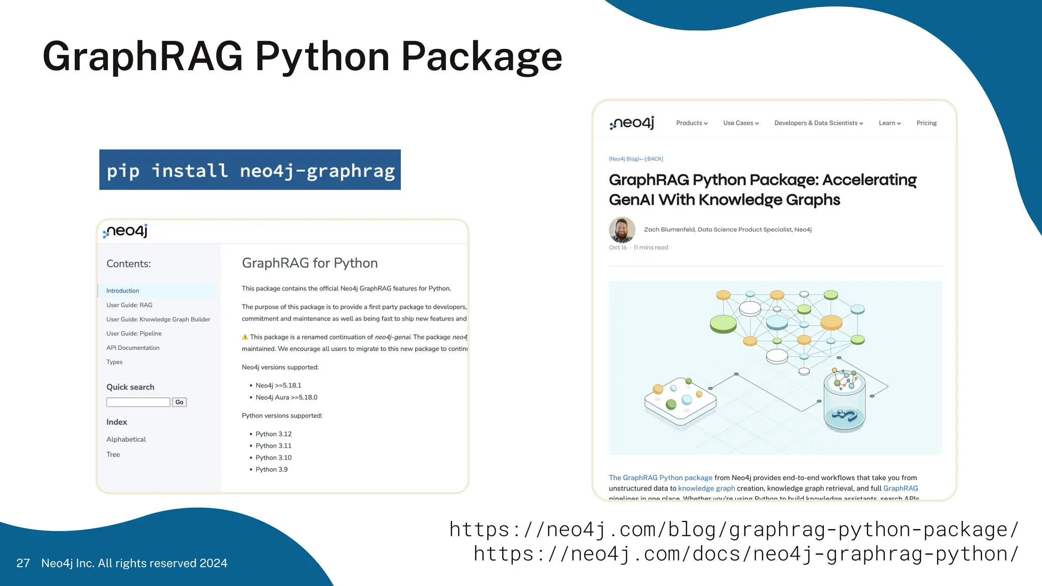 GraphRAG Python Package
Neo4j Inc. All rights reserved 2024
27
https://neo4j.com/blog/graphrag-python-package/
https://neo4j.com/docs/neo4j-graphrag-python/
 