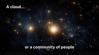Neo4j Inc. All rights reserved 2023
Neo4j Inc. All rights reserved 2024
or a community of people
A cloud…
 