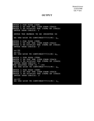 Mukesh Kumar
1110751908
CSE 7th
Sem
OUTPUT
 