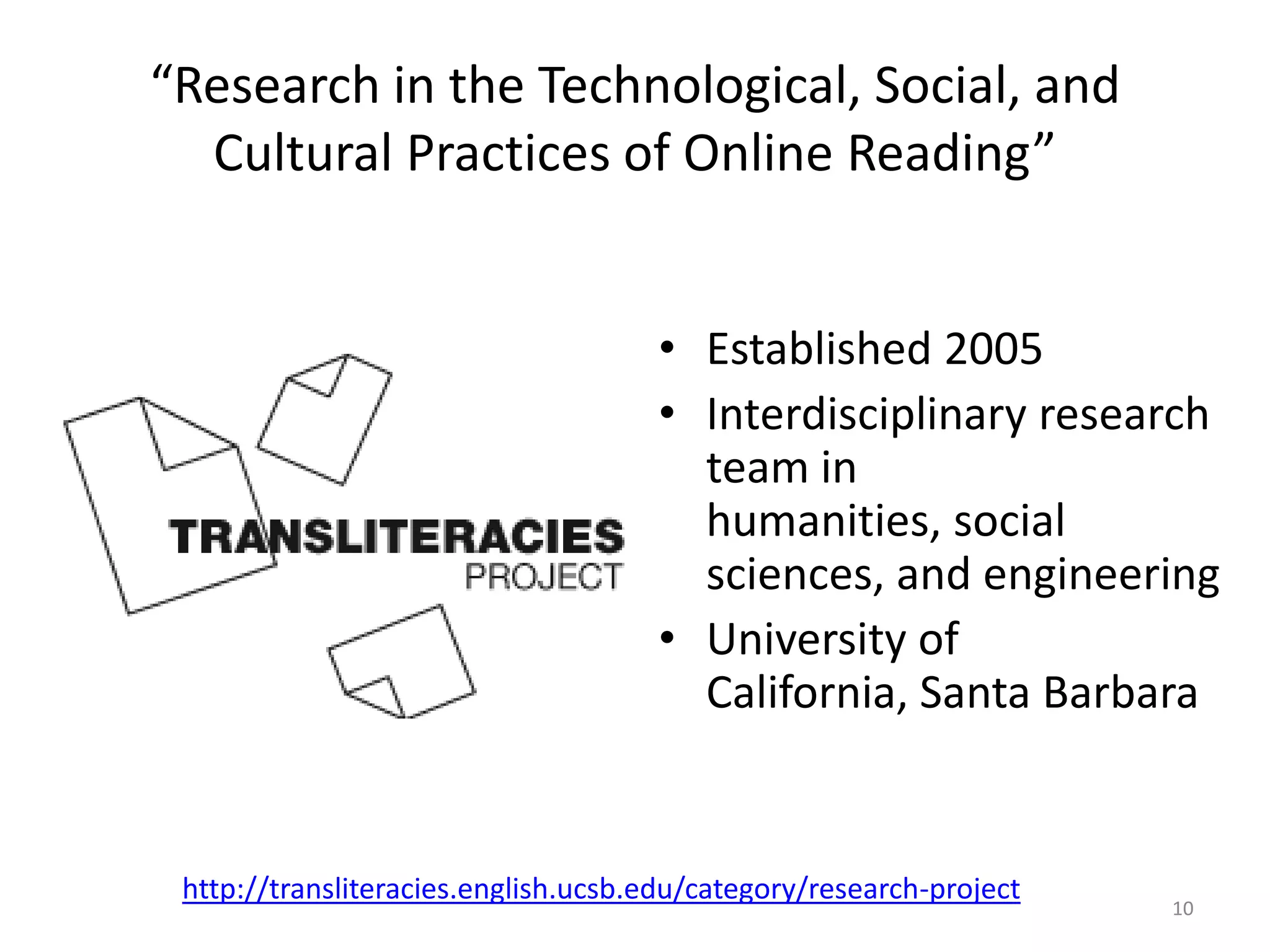 “Research in the Technological, Social, and Cultural Practices of Online Reading”Established 2005