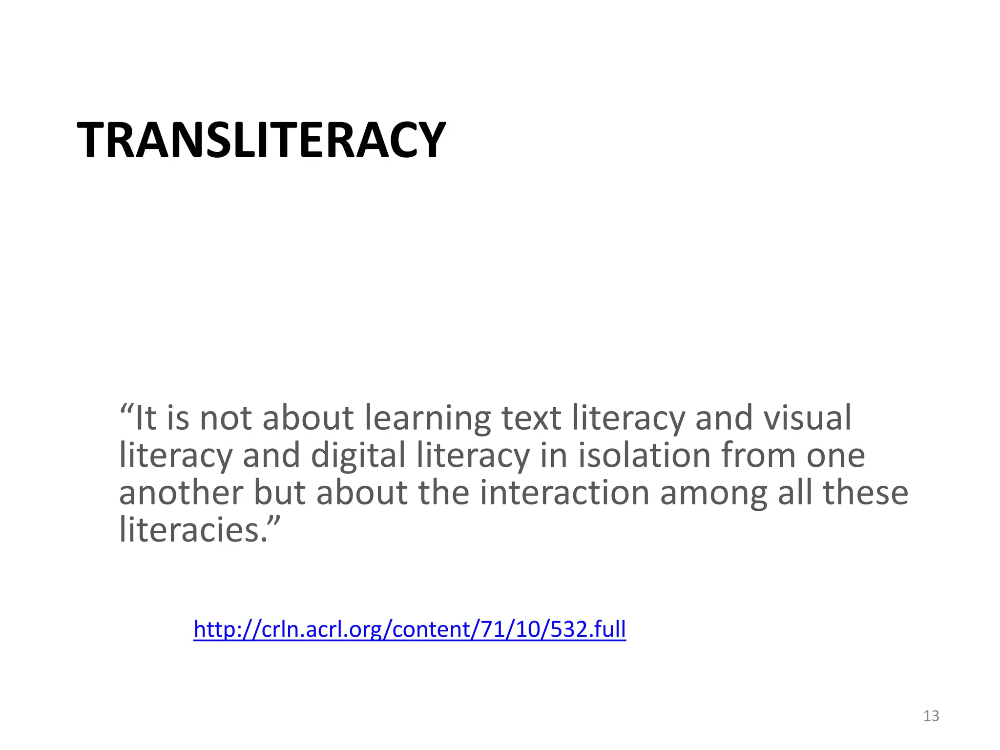 Transliterate“to write or print a letter or word using the closest corresponding letters of a different alphabet or language.”11http://crln.acrl.org/content/71/10/532.full