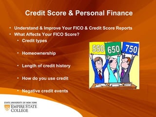 Credit Score & Personal Finance <ul><li>Understand & Improve Your FICO & Credit Score Reports </li></ul><ul><li>What Affec...