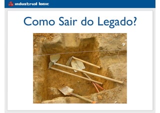 Como Sair do Legado?
 