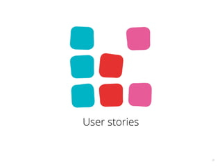 31 
User stories 
 
