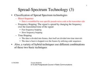 11/30/2004 Tommi Heikkilä
S-72.333 Postgraduate Course in Radio Communications
7
Spread-Spectrum Technology (3)
• Classifi...
