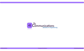 4S




4S Communications        Privileged and Confidential   www.4scommunications.com
 