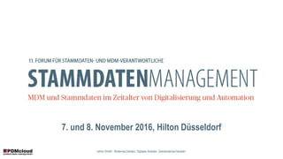 cdmm GmbH - Modernes Denken. Digitales Arbeiten. Gemeinsames Handeln.
7. und 8. November 2016, Hilton Düsseldorf
 