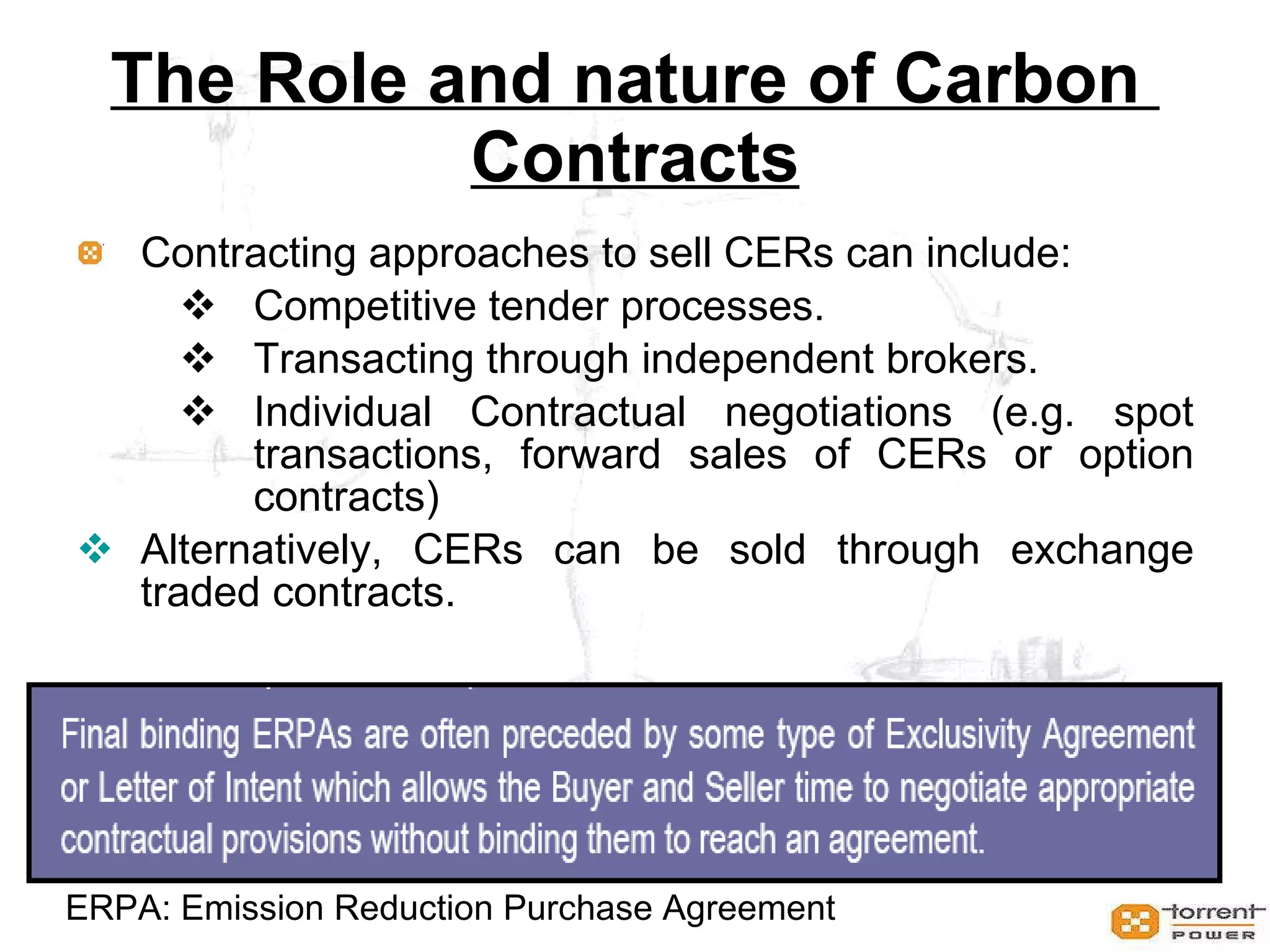CERC Regulations for sharing of  CDM benefits Present Sharing of CDM benefits: Proposed Sharing of CDM benefits: Year Share of project developer (Generation co.) Share of beneficiar-ies 1 75% 25% 2 75% 25% 3 75% 25% 4 75% 25% 5 75% 25% 6 and onwards 75% 25% Year Share of project developer (Generation co.) Share of beneficiari-es 1 100% Nil 2 90% 10% 3 80% 20% 4 70% 30% 5 60% 40% 6 and onwards 50% 50% 