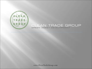 www.CleanTradeGroup.com 