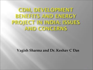 Vagish Sharma and Dr. Keshav C Das 