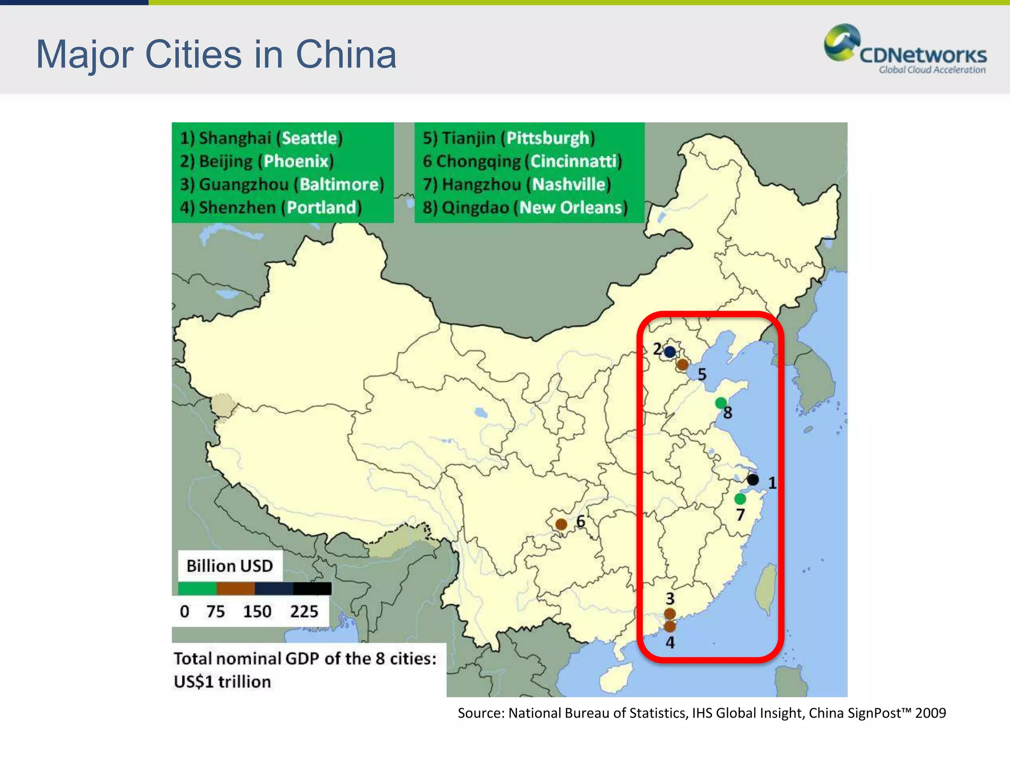 Major Cities in China




                        Source: National Bureau of Statistics, IHS Global Insight, China SignPost™ 2009
 