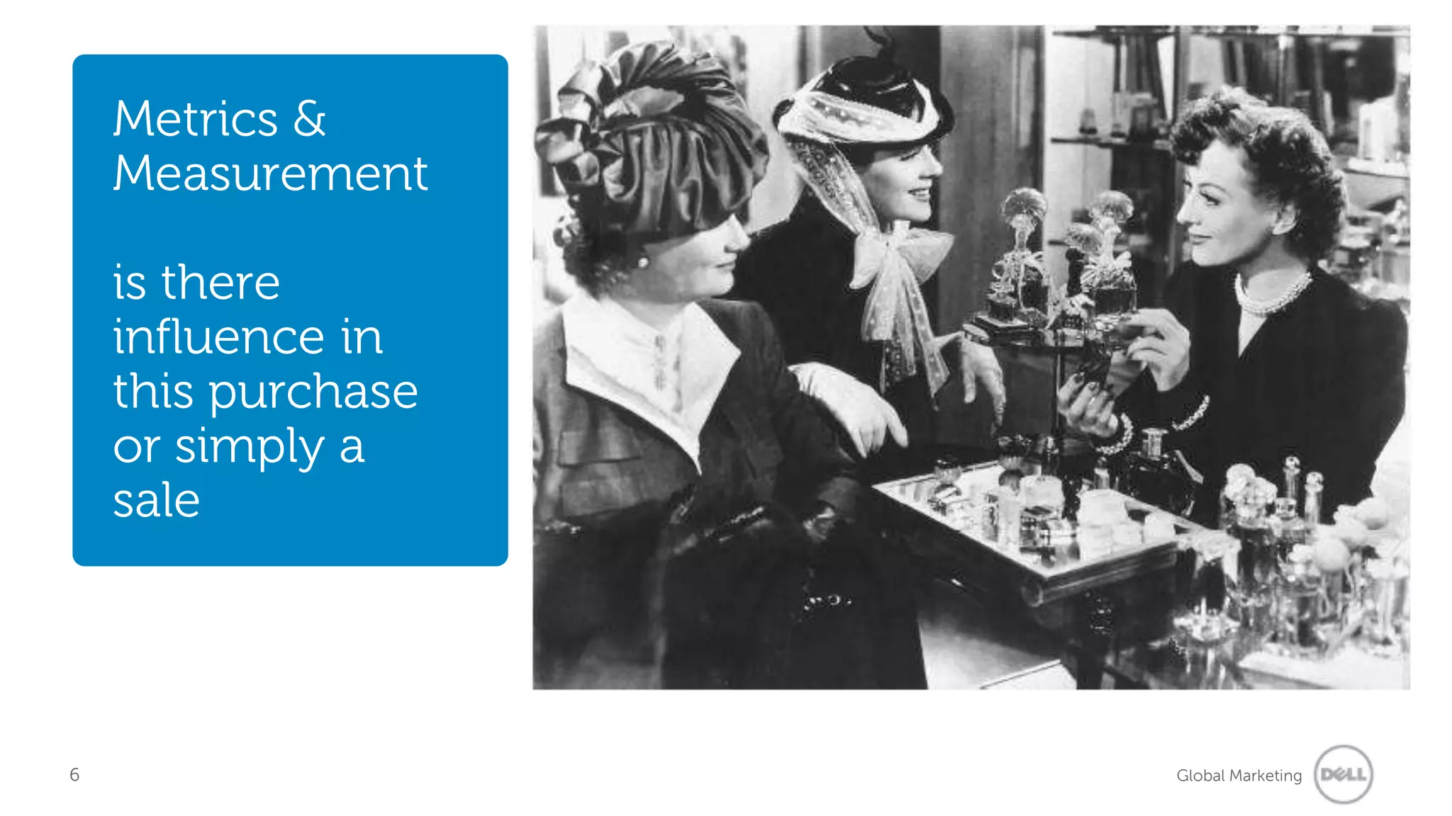 Metrics & Measurementis there influence in this purchase or simply a sale 6