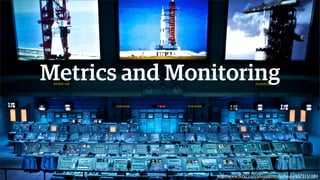 Metrics and Monitoring

@lozzd • @ickymettle
http://www.ﬂickr.com/photos/nicolasﬂeury/6073151084

 