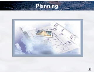 31
Planning
 