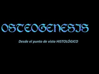 osteogénesis y remodelado óseo