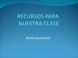 Marifé Lara Romero 