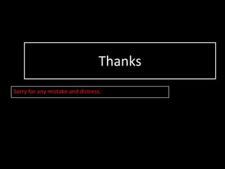 ThanksSorry for any mistake and distress.