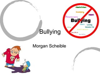 Bullying Morgan Scheible  