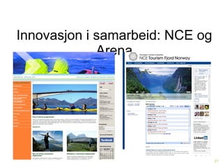 Innovasjon i samarbeid: NCE og Arena 