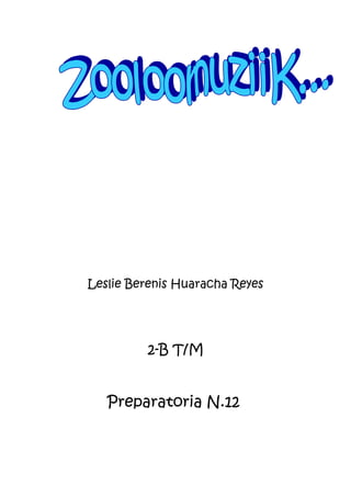 Leslie Berenis Huaracha Reyes
2-B T/M
Preparatoria N.12
 