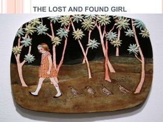 THE LOST AND FOUND GIRL
 