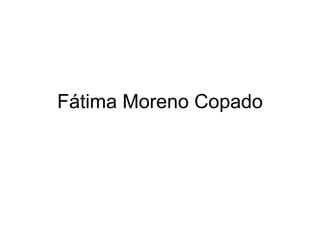 Fátima Moreno Copado 